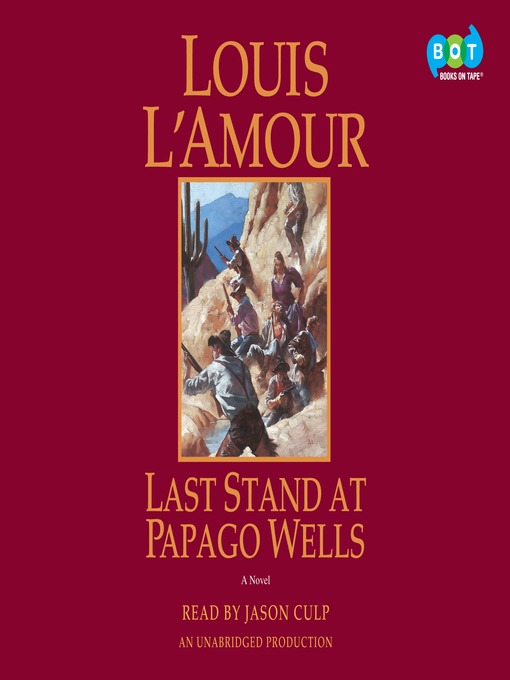 Title details for Last Stand at Papago Wells by Louis L'Amour - Available